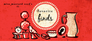 Mustard Seed Creations Favorite Finds