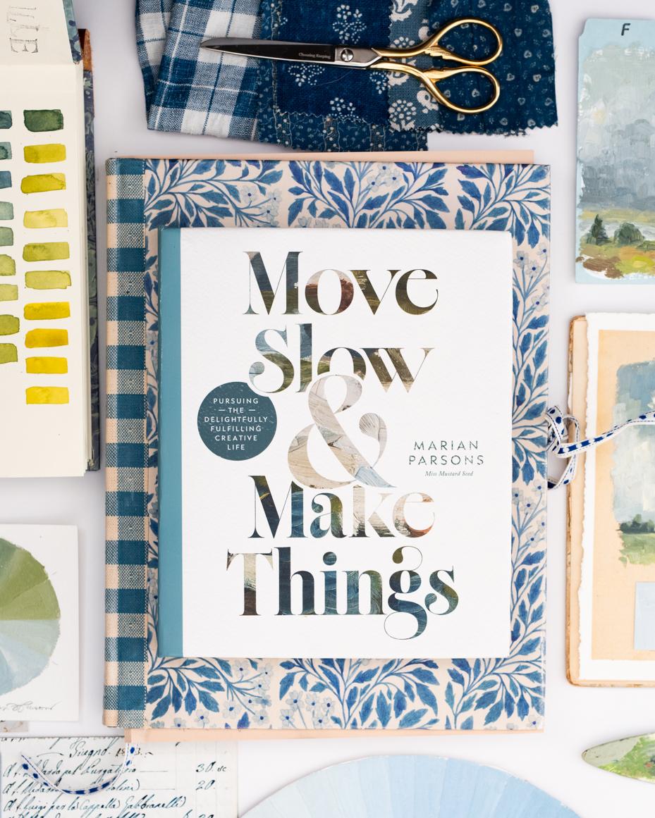 Move Slow & Make Things | Marian Parsons | miss mustard seed