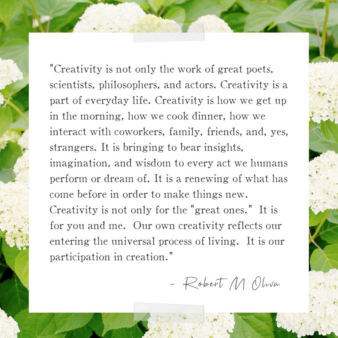 Robert M Oliva quote about creativity | miss mustard seed